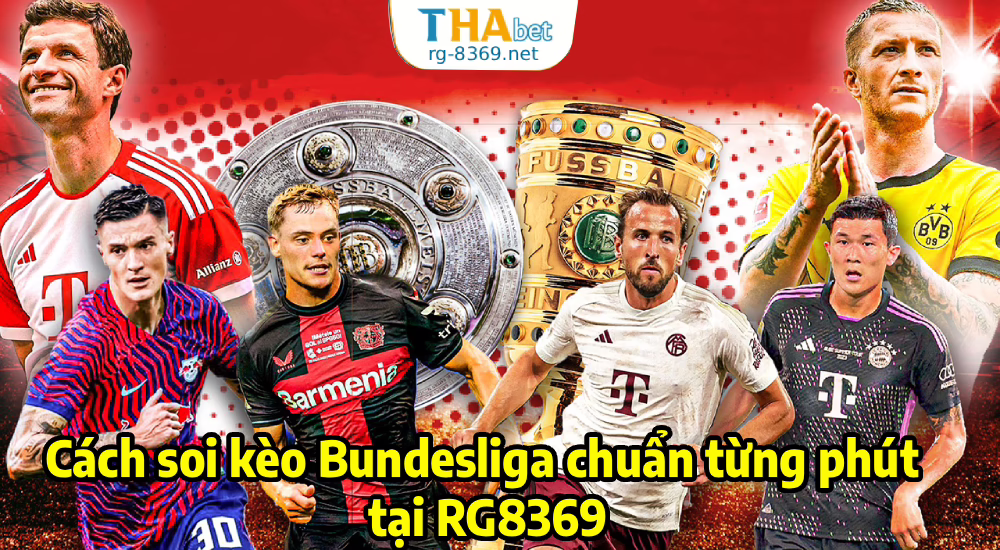 Cách soi kèo Bundesliga chuẩn từng phút tại RG8369